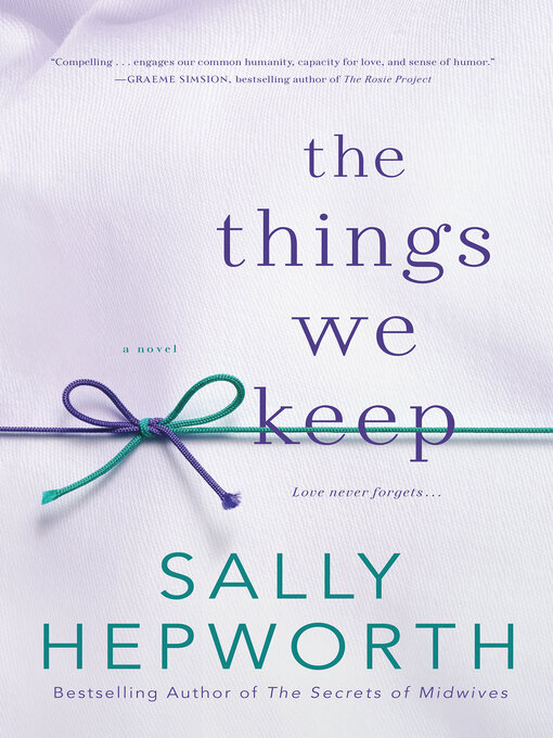Title details for The Things We Keep: a Novel by Sally Hepworth - Wait list